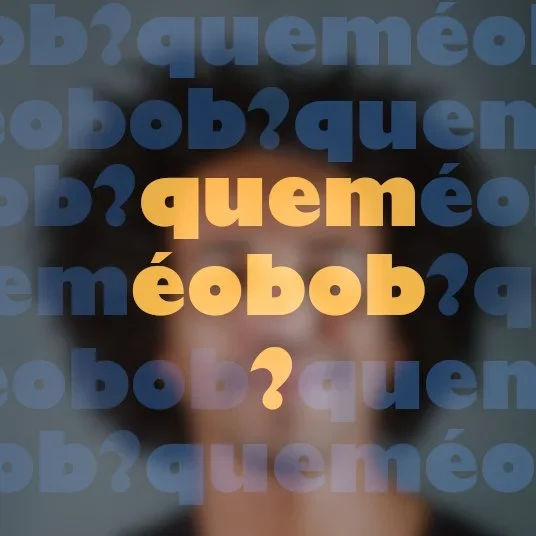 Quem é o Bob?